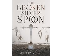 Rebecca A Daré The Broken Silver Spoon (Tascabile)