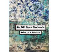 Rebecca A Durham Be Still Mere Molecule (Tascabile)