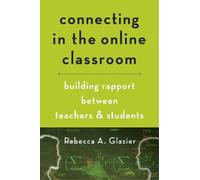 Rebecca A. Glazier Connecting in the Online Classroom (Tascabile)