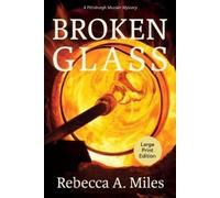 Rebecca A Miles Broken Glass (Tascabile) Pittsburgh Murder Mystery