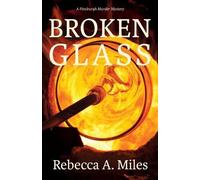 Rebecca A Miles Broken Glass (Tascabile) Pittsburgh Murder Mystery