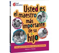 Rebecca A. Palacios Usted es el maestro más importante para su hijo (Tascabile)
