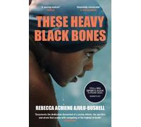 Rebecca Achieng Ajulu-Bushell These Heavy Black Bones (Tascabile)