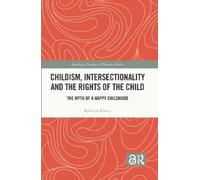 Rebecca Adami Childism, Intersectionality and the Rights of t (Copertina rigida)