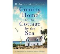 Rebecca Alexander Coming Home to the Cottage by the Sea (Tascabile)