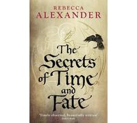 Rebecca Alexander – The Secrets of Time and Fate – Tascabile (Random House)
