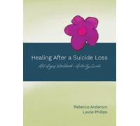 Rebecca Anderson Laurie Phillips Healing After a Suicide Loss (Copertina rigida)