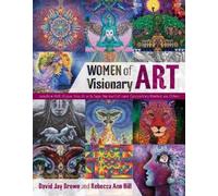 Rebecca Ann Hill David Jay Brown Women of Visionary Art (Copertina rigida)