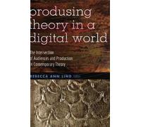 Rebecca Ann Lind Producing Theory in a Digital World (Copertina rigida)