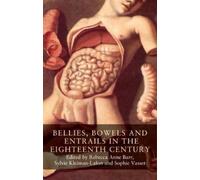 Sylvie Kleiman- Bellies, Bowels and Entrails in the Eighteent (Copertina rigida)