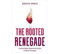 Rebecca Arnold The Rooted Renegade (Copertina rigida)