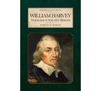 Rebecca B Marcus William Harvey (Copertina rigida) Immortals of Science