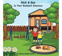 Rebecca Baldwin Fanter Nick & Gus in their Backyard Adventure (Tascabile)