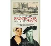 Rebecca Batley The Lord Protector and His Wives (Copertina rigida)