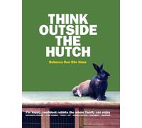 Rebecca Bee Think Outside the Hutch (Tascabile)