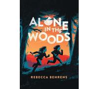 Rebecca Behrens Alone in the Woods (Copertina rigida)