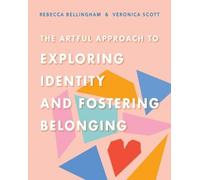 Rebecca Bellingha The Artful Approach to Exploring Identity and Fos (Tascabile)