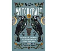 Rebecca Beyer – Wild Witchcraft – Copertina rigida