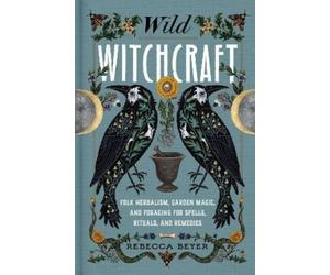 Rebecca Beyer Wild Witchcraft (Copertina rigida)