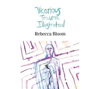 Rebecca Bloom Vicarious Trauma Illustrated (Tascabile)