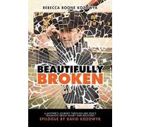 Rebecca Boone Kozowyk Beautifully Broken (Tascabile)