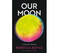 Rebecca Boyle Our Moon (Copertina rigida)