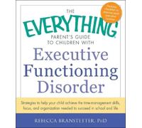 Rebecca Branste Everything Parent's Guide to Children with Executive (Tascabile)