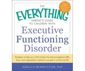 Rebecca Branste Everything Parent's Guide to Children with Executive (Tascabile)