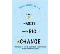 Rebecca Branstetter Small Habits Create Big Change (Tascabile)