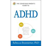 Rebecca Branstetter The Conscious Parent's Guide To ADHD (Tascabile)