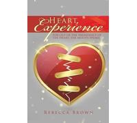 Rebecca Brown (Johns Hopkins University, USA) Heart Experience (Tascabile)