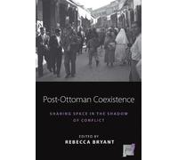 Rebecca Bryant Post-Ottoman Coexistence (Copertina rigida) Space and Place