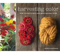 Rebecca Burgess Harvesting Color (Tascabile)