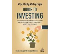Rebecca Burn-Callander The Daily Telegraph Guide to Investing (Tascabile)
