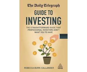 Rebecca Burn-Callander The Daily Telegraph Guide to Investing (Tascabile)