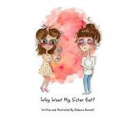 Rebecca Burnett Why Wont My Sister Eat? (Tascabile)