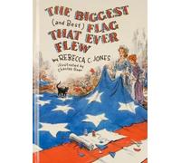 Rebecca C. Jones The Biggest (and Best) Flag That Ever Flew (Copertina rigida)
