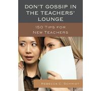 Rebecca C. Schmidt Don't Gossip in the Teachers' Lounge (Tascabile)