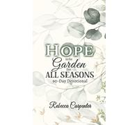 Rebecca Carpenter Hope in the Garden for All Season (Copertina rigida)