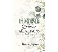 Rebecca Carpenter Hope in the Garden for All Season (Tascabile)