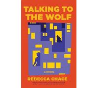 Rebecca Chace Talking to the Wolf (Tascabile)