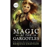 Rebecca Chastain Magic of the Gargoyles (Tascabile) Gargoyle Guardian Chronicles