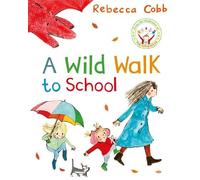 Rebecca Cobb A Wild Walk to School (Tascabile)