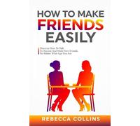 Rebecca Collins How To Make Friends Easily (Tascabile)