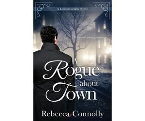 Rebecca Connolly A Rogue About Town (Tascabile) London League, Book 2