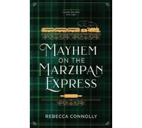 Rebecca Connolly Mayhem on the Marzipan Express (Tascabile)