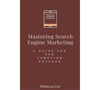 Rebecca Cox Mastering Search Engine Marketing (Tascabile)