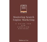 Rebecca Cox Mastering Search Engine Marketing (Tascabile)