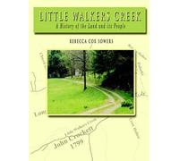 Rebecca Cox Sow Little Walkers Creek - A History of the Land and Its (Tascabile)