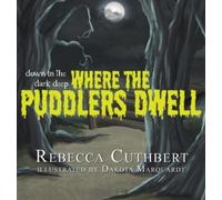 Rebecca Cuthber Down in the Dark Deep Where the Puddlers Dwel (Copertina rigida)